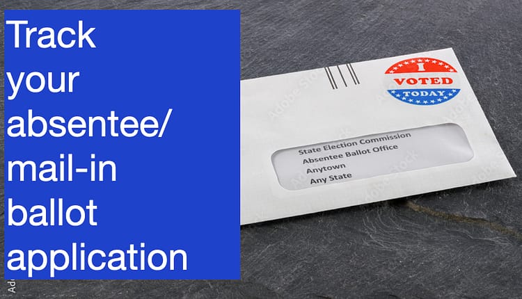 Track your absentee mail-in ballot application