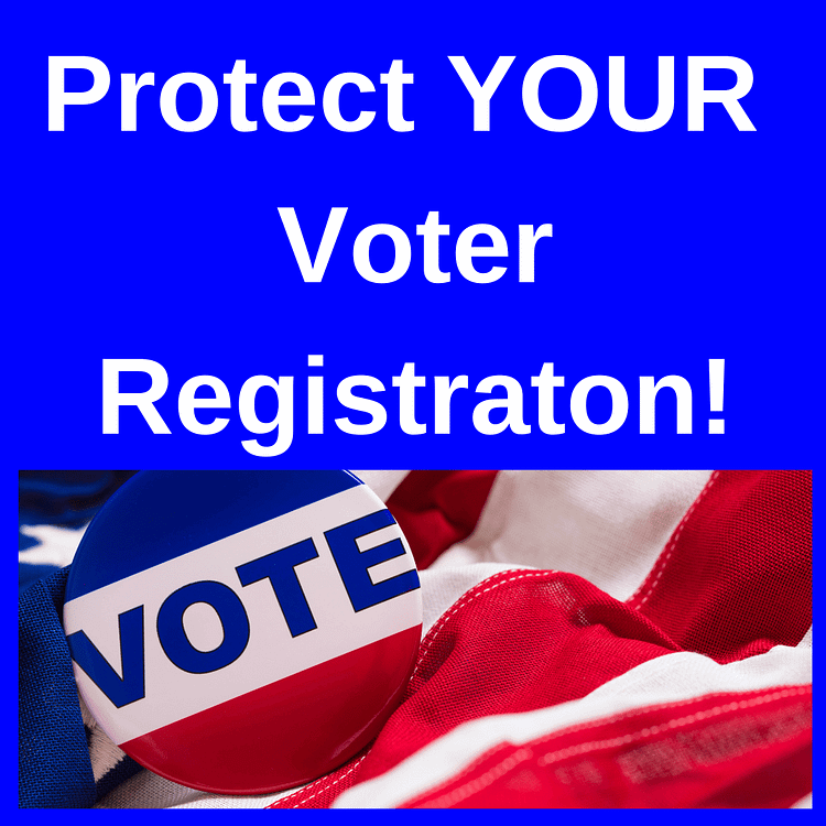 Protect YOUR Voter Registration!